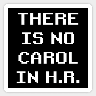 There is no Carol in H.R. Sticker